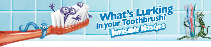 What's Lurking in your Toothbrush? Invisible Nasties!