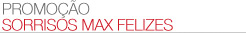 Promoção Sorrisos Max Felizes